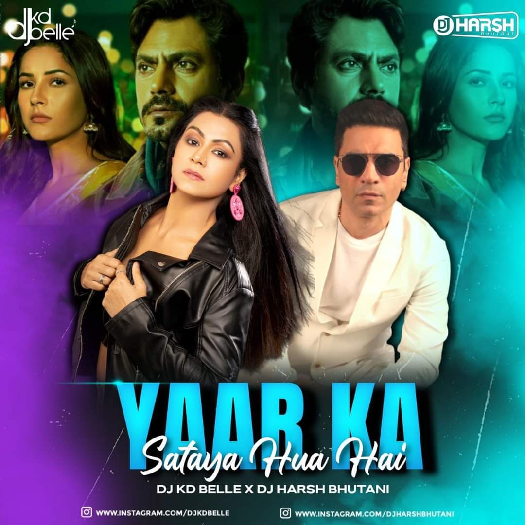 Yaar Ka Sataya Hua Hai (Remix) - DJ KD Belle & DJ Harsh Bhutani